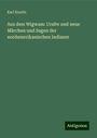 Karl Knortz: Aus dem Wigwam: Uralte und neue Märchen und Sagen der nordamerikanischen Indianer, Buch