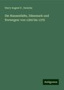 Harry August G . Denicke: Die Hansestädte, Dänemark und Norwegen: von 1369 bis 1376, Buch