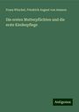 Franz Winckel: Die ersten Mutterpflichten und die erste Kindespflege, Buch