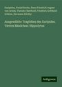 Euripides: Ausgewählte Tragödien des Euripides. Viertes Bändchen: Hippolytus, Buch