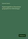 Hermann Haack: Ergänzungsheft zu Petermanns geographischen Mitteilungen, Buch