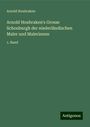 Arnold Houbraken: Arnold Houbraken's Grosse Schouburgh der niederländischen Maler und Malerinnen, Buch