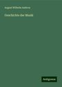 August Wilhelm Ambros: Geschichte der Musik, Buch