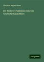 Christian August Hesse: Die Rechtsverhältnisse zwischen Grundstücksnachbarn, Buch