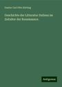 Gustav Carl Otto Körting: Geschichte der Litteratur Italiens im Zeitalter der Renaissance., Buch