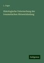 L. Unger: Histologische Untersuchung der traumatischen Hirnentzündung, Buch