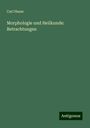 Carl Hasse: Morphologie und Heilkunde: Betrachtungen, Buch