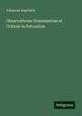 Johannes Segebade: Observationes Grammaticae et Criticae in Petronium, Buch