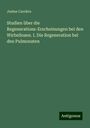 Justus Carrière: Studien über die Regenerations-Erscheinungen bei den Wirbellosen. I. Die Regeneration bei den Pulmonaten, Buch