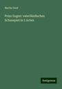 Martin Greif: Prinz Eugen: vaterländisches Schauspiel in 5 Acten, Buch