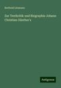 Berthold Litzmann: Zur Textkritik und Biographie Johann Christian Günther's, Buch