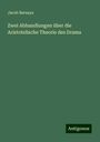 Jacob Bernays: Zwei Abhandlungen über die Aristotelische Theorie des Drama, Buch