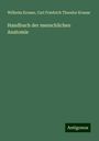 Wilhelm Krause: Handbuch der menschlichen Anatomie, Buch