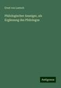 Ernst Von Leutsch: Philologischer Anzeiger, als Ergänzung des Philologus, Buch