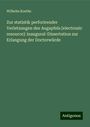 Wilhelm Koethe: Zur statistik perforirender Verletzungen des Augapfels [electronic resource]: inaugural-Dissertation zur Erlangung der Doctorwürde, Buch