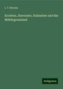 L. V. Berezin: Kroatien, Slavonien, Dalmatien und das Militärgrenzland, Buch