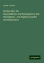 Justus Carrière: Studien über die Regenerations-Erscheinungen bei den Wirbellosen. I. Die Regeneration bei den Pulmonaten, Buch