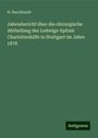 H. Burckhardt: Jahresbericht über die chirurgische Abtheilung des Ludwigs-Spitals Charlottenhilfe in Stuttgart im Jahre 1878, Buch