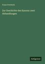 Franz Overbeck: Zur Geschichte des Kanons: zwei Abhandlungen, Buch