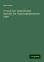 Hans Gadow: Versuch einer vergleichenden Anatomie des Verdauungssystemes der Vögel, Buch