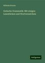 Wilhelm Braune: Gotische Grammatik: Mit einigen Lesestücken und Wortverzeichnis, Buch