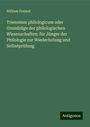 William Freund: Triennium philologicum oder Grundzüge der philologischen Wissenschaften: für Jünger der Philologie zur Wiederholung und Selbstprüfung, Buch