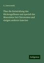 A. Jaworowski: Über die Entwicklung des Rückengefässes und speciell der Musculatur bei Chironomus und einigen anderen Insecten, Buch