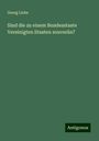 Georg Liebe: Sind die zu einem Bundesstaate Vereinigten Staaten souverän?, Buch