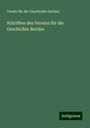 Verein Für Die Geschichte Berlins: Schriften des Vereins für die Geschichte Berlins, Buch