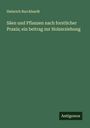 Heinrich Burckhardt: Säen und Pflanzen nach forstlicher Praxis; ein beitrag zur Holzerziehung, Buch