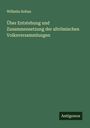 Wilhelm Soltau: Über Entstehung und Zusammensetzung der altrömischen Volksversammlungen, Buch