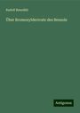 Rudolf Benedikt: Über Bromoxylderivate des Benzols, Buch