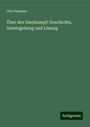 Otto Hausner: Über den Zweikampf: Geschichte, Gesetzgebung und Lösung, Buch