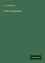 F. C. Philippson: Ueber Colonisation, Buch