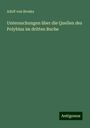 Adolf von Breska: Untersuchungen über die Quellen des Polybius im dritten Buche, Buch