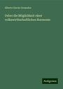 Alberto García Granados: Ueber die Möglichkeit einer volkswirthschaftlichen Harmonie, Buch