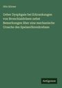 Otto Körner: Ueber Dysphgaie bei Erkrankungen von Bronchialdrüsen nebst Bemerkungen über eine mechanische Ursache des Speiseröhrenkrebses, Buch