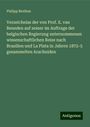 Philipp Bertkau: Verzeichniss der von Prof. E. van Beneden auf seiner im Auftrage der belgischen Regierung unternommenen wissenschaftlichen Reise nach Brasilien und La Plata in Jahren 1872-5 gesammelten Arachniden, Buch