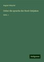 August Ahlqvist: Ueber die sprache der Nord-Ostjaken, Buch