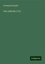 Ferdinand Schmidt: Von 1640 bis 1713, Buch