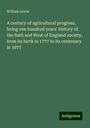 William Lewis: A century of agricultural progress, being one hundred years' history of the Bath and West of England society, from its birth in 1777 to its centenary in 1877, Buch