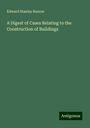 Edward Stanley Roscoe: A Digest of Cases Relating to the Construction of Buildings, Buch