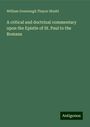 William Greenough Thayer Shedd: A critical and doctrinal commentary upon the Epistle of St. Paul to the Romans, Buch