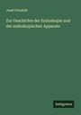 Josef Grünfeld: Zur Geschichte der Endoskopie und der endoskopischen Apparate, Buch