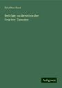 Felix Marchand: Beiträge zur Kenntnis der Ovarien-Tumoren, Buch