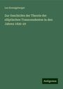 Leo Koenigsberger: Zur Geschichte der Theorie der elliptischen Transcendenten in den Jahren 1826-29, Buch