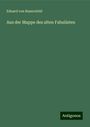 Eduard Von Bauernfeld: Aus der Mappe des alten Fabulisten, Buch