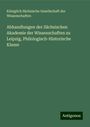 Königlich Sächsische Gesellschaft der Wissenschaften: Abhandlungen der Sächsischen Akademie der Wissenschaften zu Leipzig, Philologisch-Historische Klasse, Buch