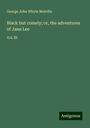 George John Whyte Melville: Black but comely; or, the adventures of Jane Lee, Buch