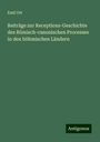 Emil Ott: Beiträge zur Receptions-Geschichte des Römisch-canonischen Processes in den böhmischen Ländern, Buch